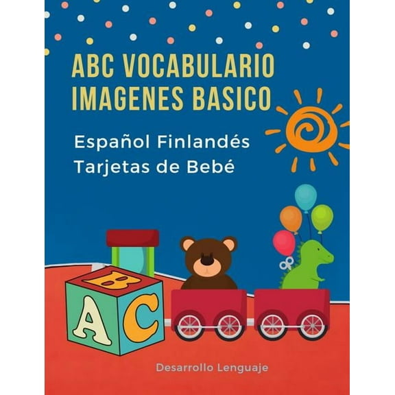 ABC Vocabulario Imagenes Basico Español Finlandés Tarjetas de Bebé: Fáciles learning flashcards first words de phonics alfabeto juegos. Libros infantiles para que los niños aprendan el abecedario. Qui