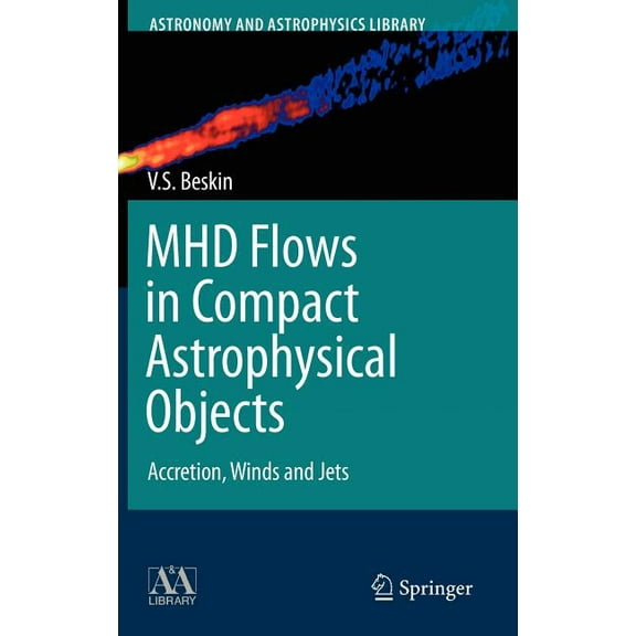 Astronomy and Astrophysics Library Mhd Flows in Compact Astrophysical Objects: Accretion, Winds and Jets, (Hardcover)