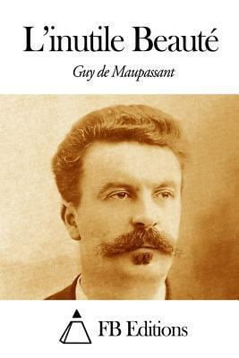 L'inutile BeautÃ©, (Paperback)