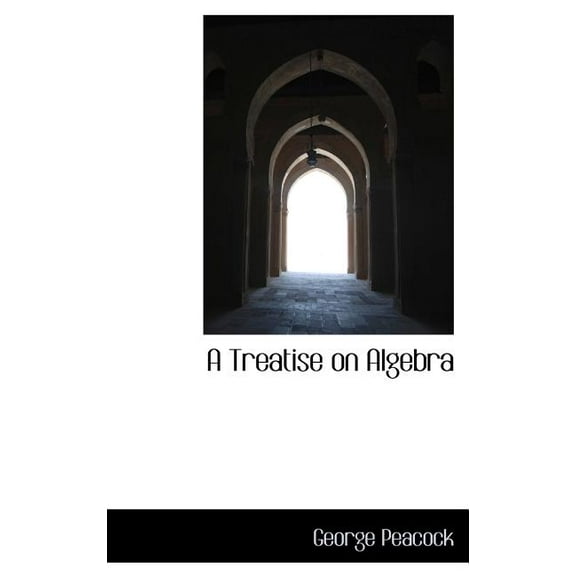 A Treatise on Algebra (Hardcover)