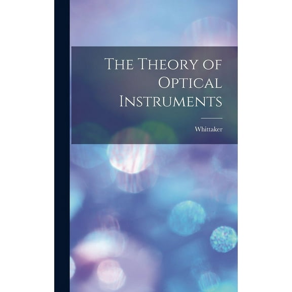 The Theory of Optical Instruments (Hardcover)