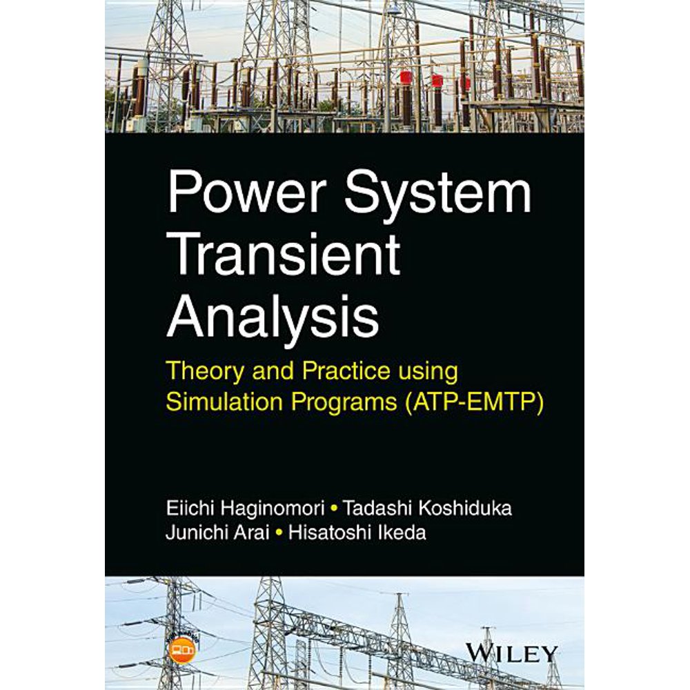 Power System Transient Analysis Theory and Practice Using Simulation