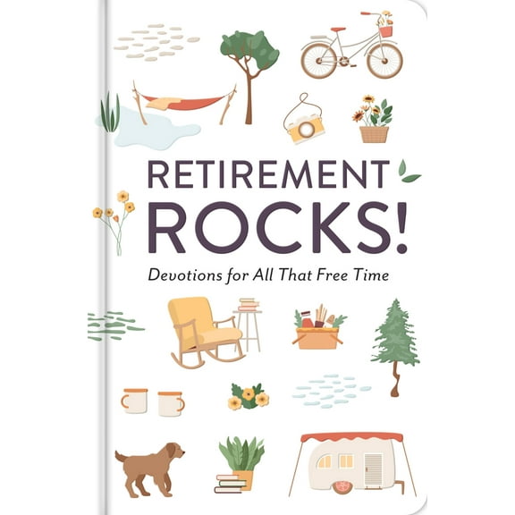 DaySpring - Retirement Rocks: 50 Devotions for All That New Free Time (Hardcover)
