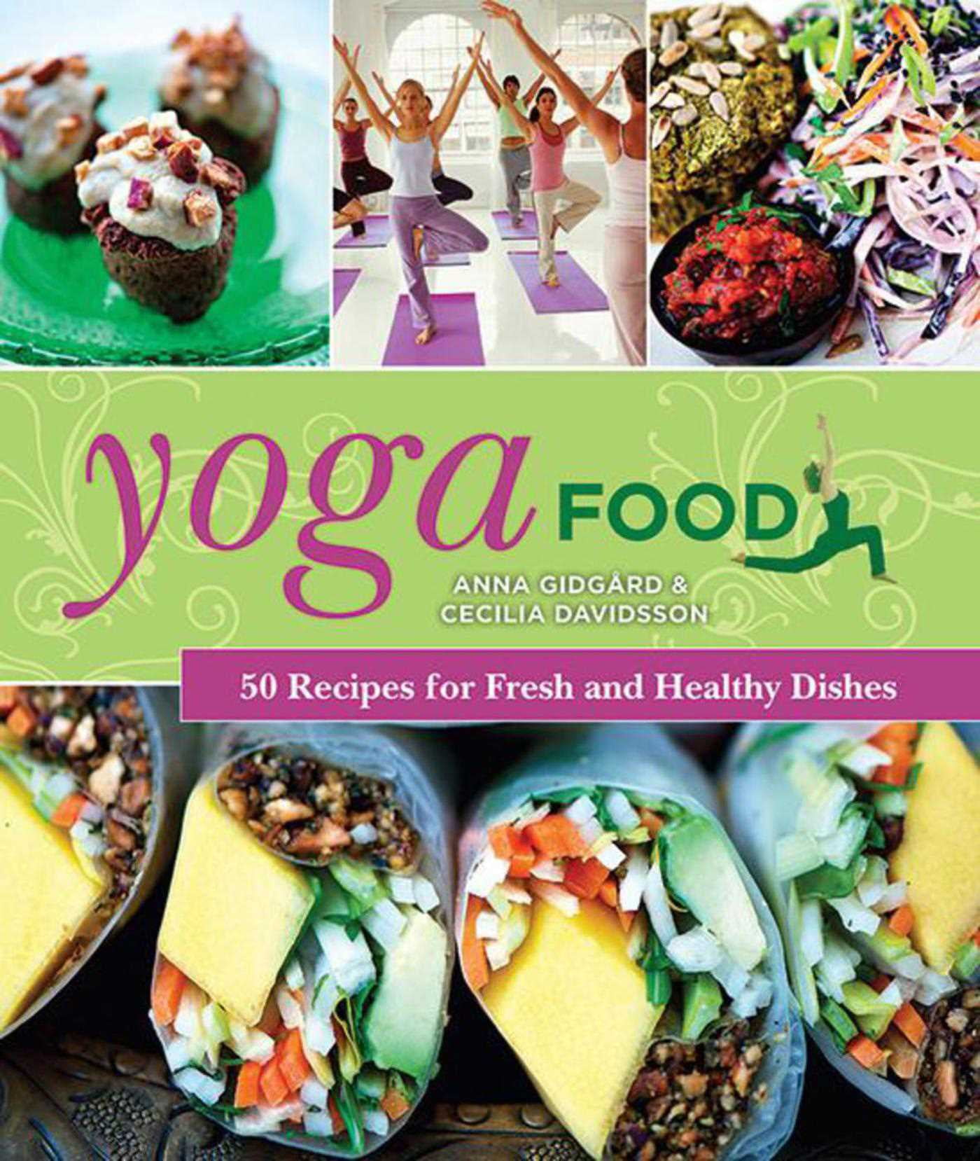 Yoga Food 50 Recipes for Fresh and Healthy Dishes