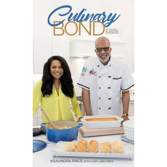 Culinary Bond: A Father-Daughter Cookbook, (Hardcover)