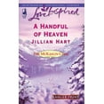 thumbnail image 1 of Pre-Owned A Handful of Heaven (The McKaslin Clan: Series 2, Book 4) (Larger Print Love Inspired #335) (Unknown) 0373812493 9780373812493, 1 of 1