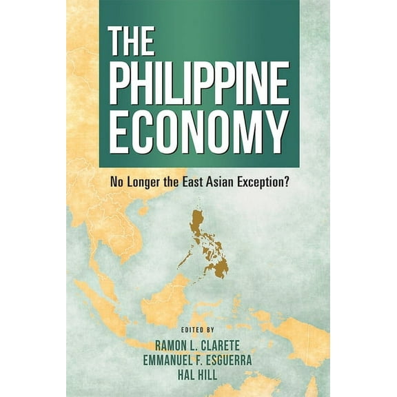 The Philippine Economy: No Longer the East Asian Exception?, (Paperback)