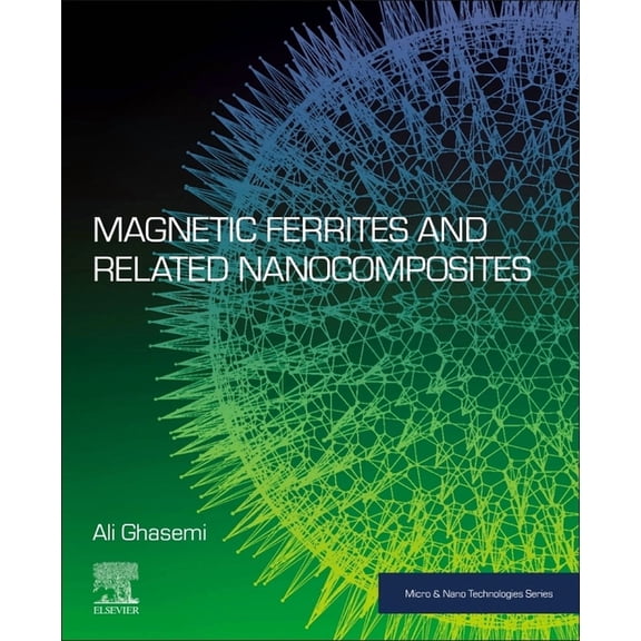 Micro and Nano Technologies Magnetic Ferrites and Related Nanocomposites, (Paperback)