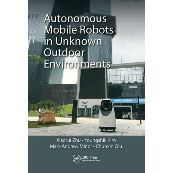 Autonomous Mobile Robots in Unknown Outdoor Environments, (Paperback)