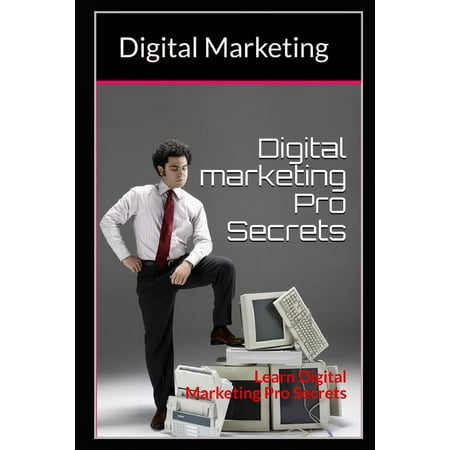 Digital marketing: Learn Digital Marketing Pro Secrets (Paperback)