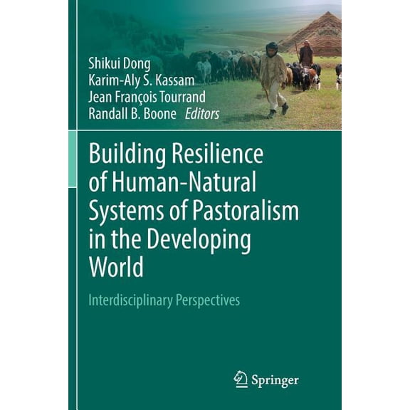 Building Resilience of Human-Natural Systems of Pastoralism in the Developing World: Interdisciplinary Perspectives, (Paperback)