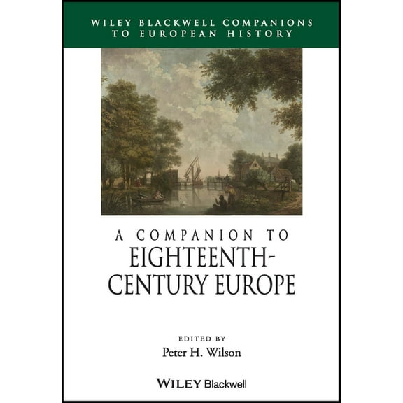 Blackwell Companions to European History A Companion to Eighteenth-Century Europe, (Paperback)