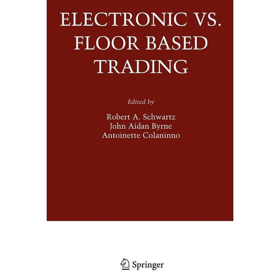 Zicklin School of Business Financial Mar Electronic vs. Floor Based Trading, (Paperback)
