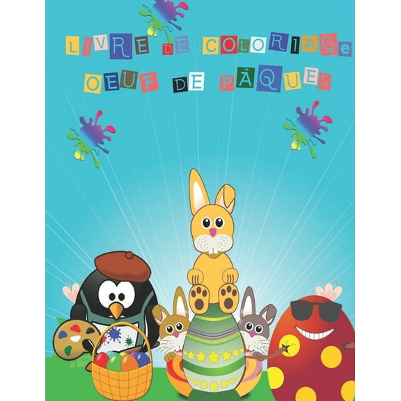 livre de coloriage oeuf de pâques: Cahier de coloriages oeufs de pâques et lapin de paques à colorier ( Activités de pâques ) (Paperback)