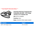 thumbnail image 2 of Serpentine Belt Drive Component Kit - Compatible with 2009 - 2017 Dodge Journey 2.4L 4-Cylinder GAS 2010 2011 2012 2013 2014 2015 2016, 2 of 2