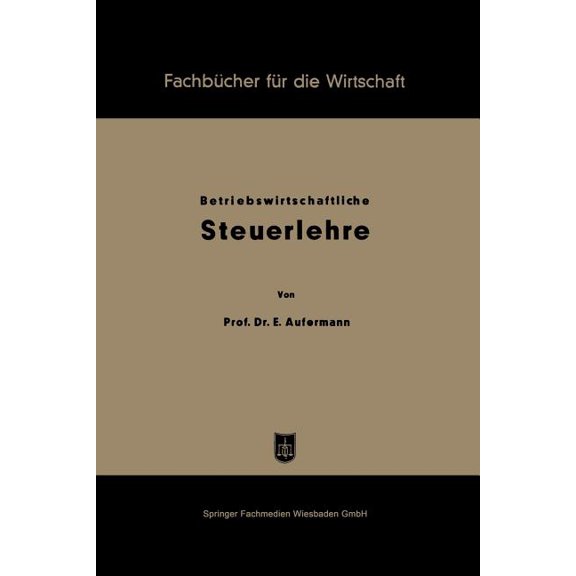 Fachbücher Für Die Wirtschaft Grundzüge Betriebswirtschaftlicher Steuerlehre, (Paperback)