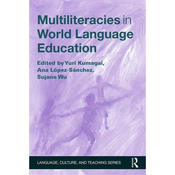 Language, Culture, and Teaching Multiliteracies in World Language Education, (Paperback)