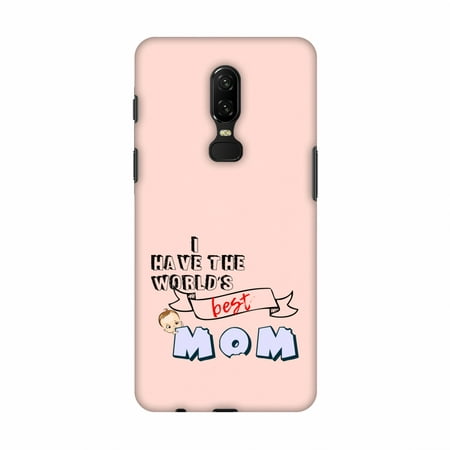 OnePlus 6 Case - I have the World's Best Mom- Peach, Hard Plastic Back Cover, Slim Profile Cute Printed Designer Snap on Case with Screen Cleaning