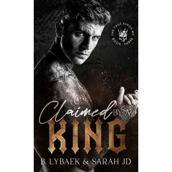 The Cruz Kings MC Claimed by a King: A dark MC romance, Book 3, (Hardcover)