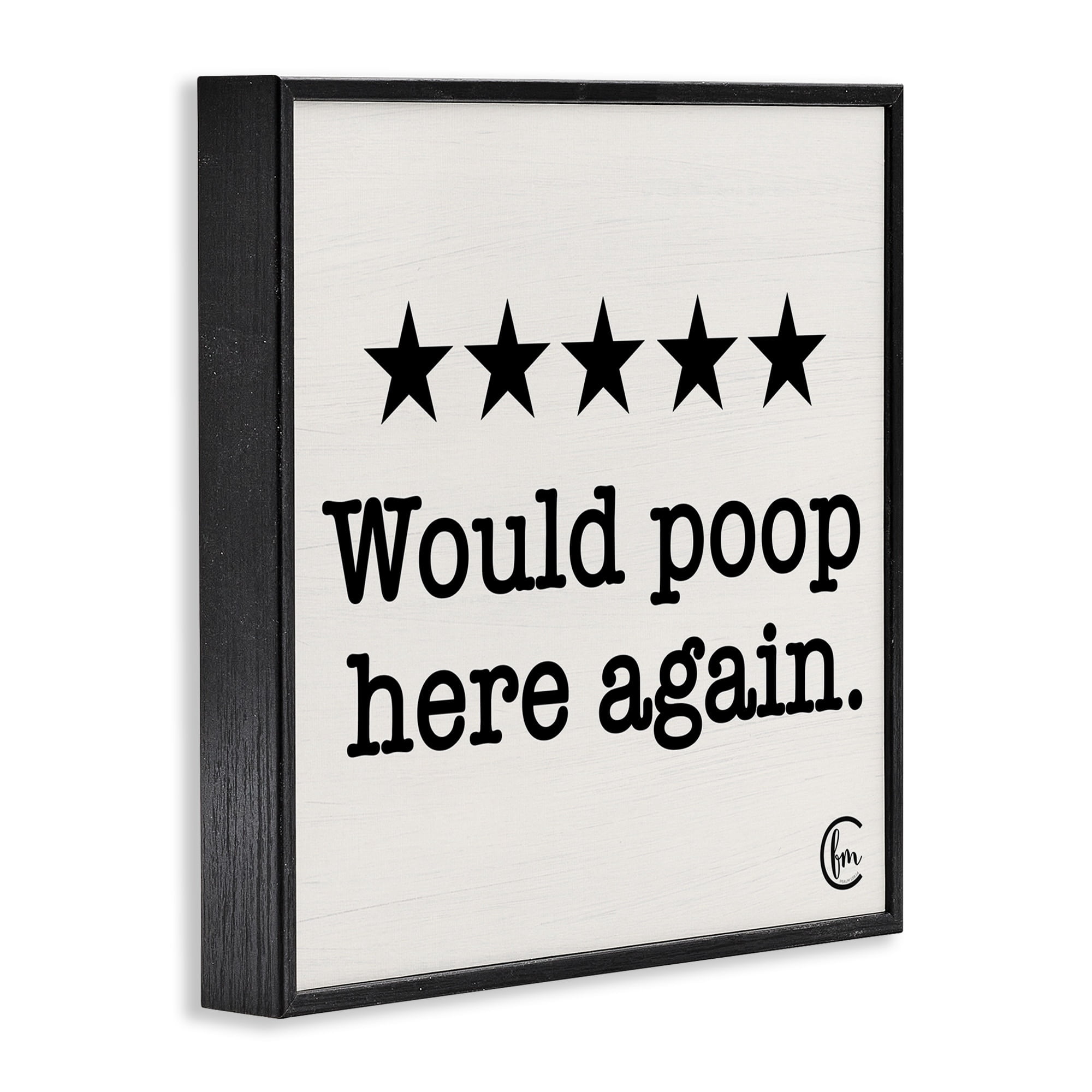 The Stupell Home Decor Collection Bathroom Rating Five Starts Would Poop Here Again Black and White Sign Black Framed Giclee Texturized Art