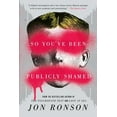 thumbnail image 2 of Pre-Owned So You've Been Publicly Shamed (Paperback) 1594634017 9781594634017, 2 of 2