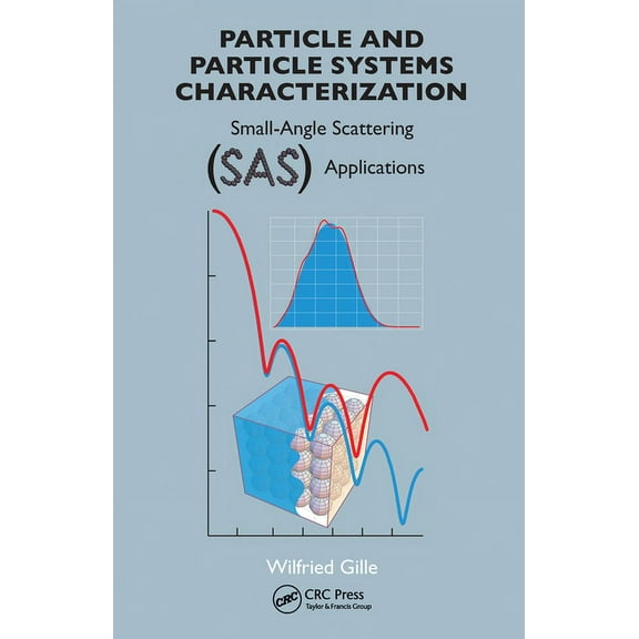 Particle and Particle Systems Characterization: Small-Angle Scattering (SAS) Applications, (Paperback)