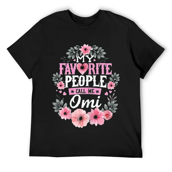 Mens My Favorite People Call Me Omi Shirt Mothers Day T-Shirt Black