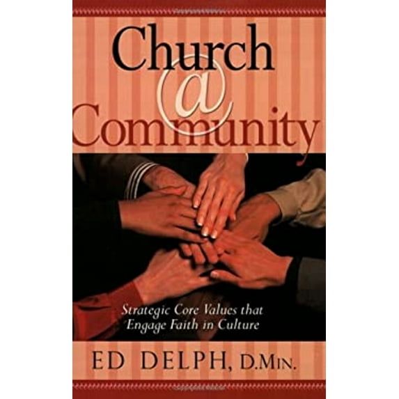Pre-Owned Church@community: Strategic Core Values That Engage Faith in Culture (Paperback) 1591857341 9781591857341