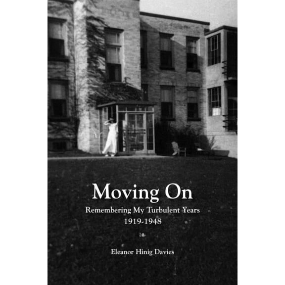 Moving On: Remembering My Turbulent Years, 1919-1948, (Paperback)