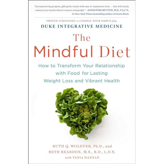 Pre-Owned The Mindful Diet: How to Transform Your Relationship with Food for Lasting Weight Loss and Vibrant Health (Paperback) 1451666810 9781451666816