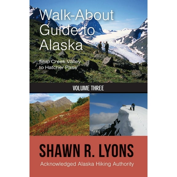 Volume Three: Walk About Guide To Alaska 3 (Paperback)