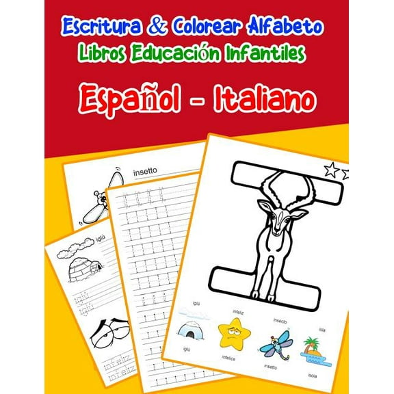 Libros Infantiles Abecedario Espanol: Español - Italiano: Escritura & Colorear Alfabeto Libros Educación Infantiles: Spanish Italian Practicar alfabeto ABC letras con dibujos animados imágenes para a1