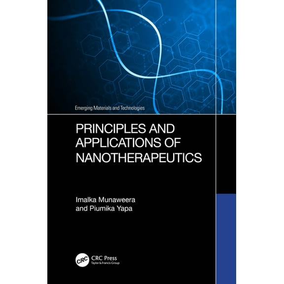 Emerging Materials and Technologies Principles and Applications of Nanotherapeutics, (Hardcover)
