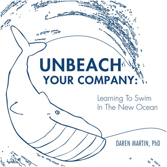 Pre-Owned Unbeach Your Company: Learning to Swim in the New Ocean (Paperback) by Daren Martin