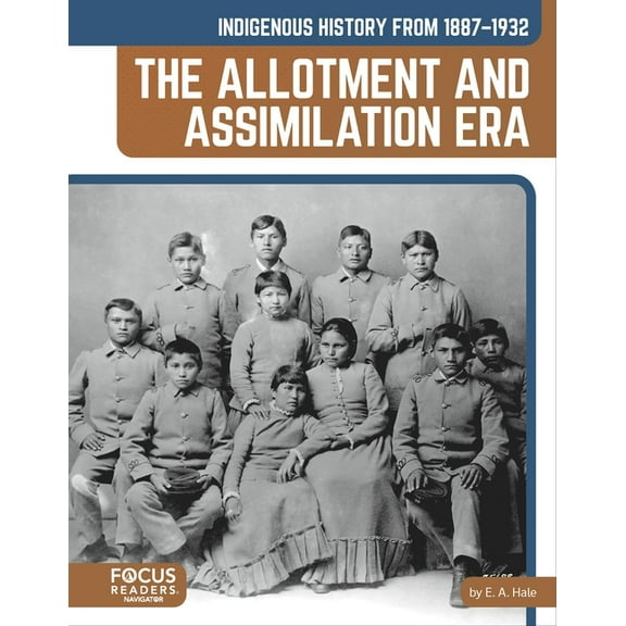 Indigenous History from 1887-1932: The Allotment and Assimilation Era, (Hardcover)