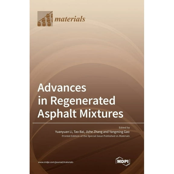 Advances in Regenerated Asphalt Mixtures, (Hardcover)