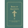 thumbnail image 1 of Pre-Owned Book of Akathists: Book of Akathists Volume II : To Our Saviour, the Holy Spirit, the Mother of God, and Various Saints (Series #2) (Hardcover), 1 of 1