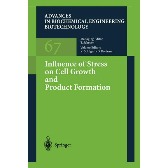 Advances in Biochemical Engineering & Bi Influence of Stress on Cell Growth and Product Formation, Book 67, (Paperback)