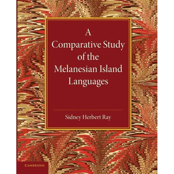 A Comparative Study of the Melanesian Island Languages, (Paperback)