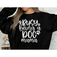 thumbnail image 4 of Busy Being a Dog Mama Sweatshirt, 4 of 8