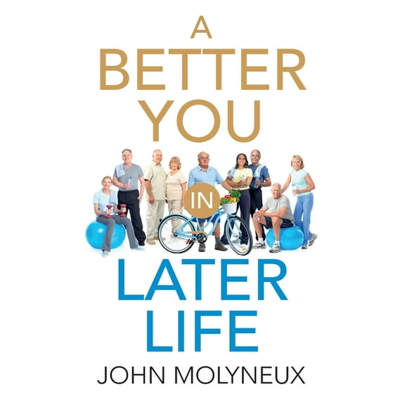 A Better You in Later Life, (Paperback)
