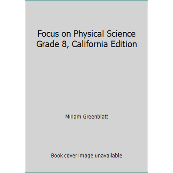 Pre-Owned Focus on Physical Science Grade 8, California Edition (Hardcover) 0078741858 9780078741852