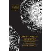 Berkeley Insights in Linguistics and Semiotics: Oikos - Domus - Household: The Many Lives of a Common Word (Hardcover)