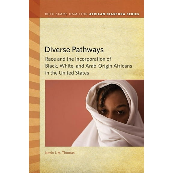 Ruth Simms Hamilton African Diaspora: Diverse Pathways : Race and the Incorporation of Black, White, and Arab-Origin Africans in the United States (Paperback)