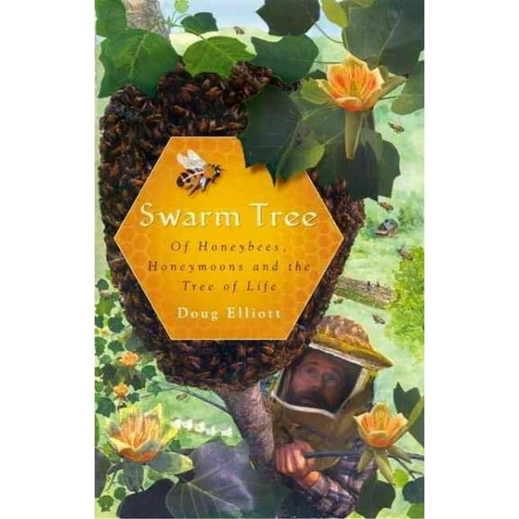 Natural History: Swarm Tree: Of Honeybees, Honeymoons and the Tree of Life (Paperback)