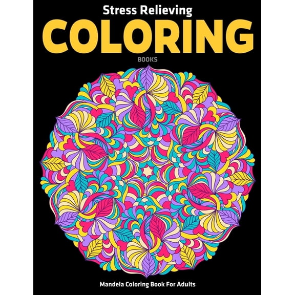 Mandela Coloring Book For Adults: Stress Relieving Coloring Books: Relaxation Mandala Designs, (Paperback)