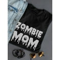 thumbnail image 3 of "Zombie Mom" Trendy Spooky Quote Women Black T-Shirt, Female XX-Large, 3 of 4