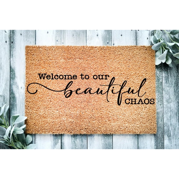 Doormat Welcome To Our Beautiful Chaos Welcome Mat Closing Gift First (18" x 30") #6070