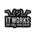 thumbnail image 2 of Cute-Patch Il Fonctionne sur Ma Machine Meme Brodé à Repasser à Coudre sur Patch Emblème Drôle Programmeur Humour, 2 of 4