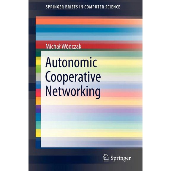 Springerbriefs in Computer Science Autonomic Cooperative Networking, (Paperback)
